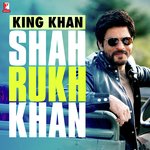 King Khan - Shah Rukh Khan - Karun Song Download
